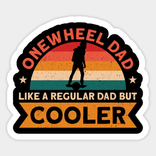 Onewheel Dad Like a Regular Dad But Cooler Sticker